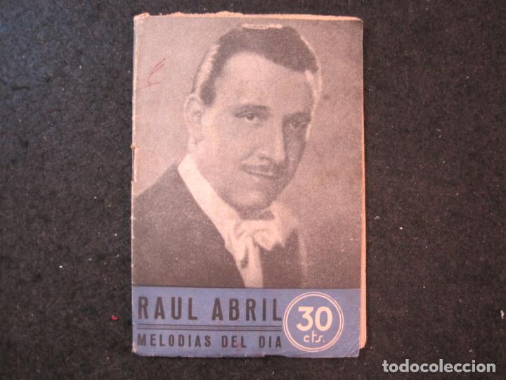 Cat&aacute;logos de M&uacute;sica: RAUL ABRIL-MELODIAS DEL DIA-CANCIONERO ANTIGUO-VER FOTOS-(83.037)