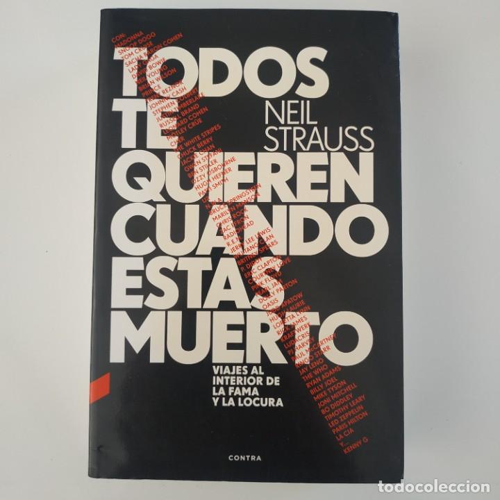 Catalogues de Musique: Todos te quieren cuando est&aacute;s muerto. Viajes al interior de la fama y la locura | Neil Strauss
