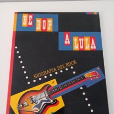 Catálogos de Música: LIBRO BE BOP A LULA BIOGRAFÍA DEL ROCK. Lote 291487683