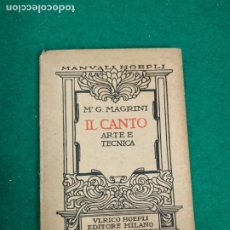 Catálogos de Música: IL CANTO ARTE E TECNICA. GUSTAVO MAGRINI. MILANO 1926.. Lote 295428798