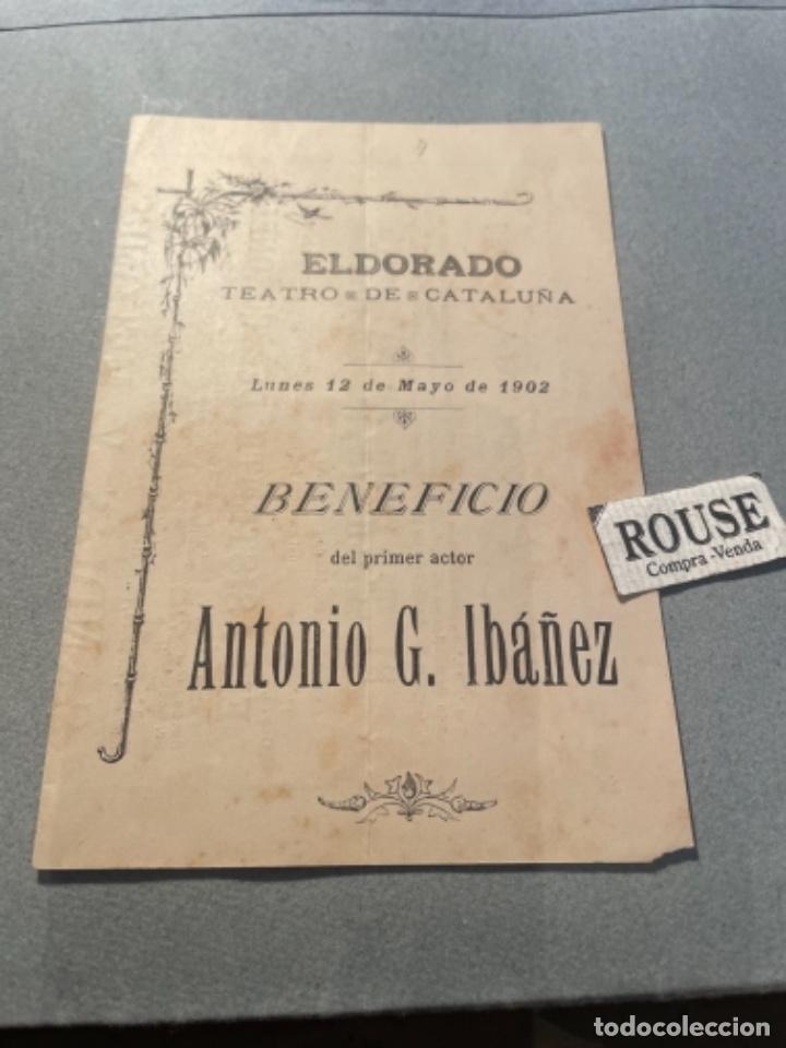 Cat&aacute;logos de M&uacute;sica: ANTIGUO PROGRAMA - EL DORADO - TEATRO DE CATALU&Ntilde;A 1902 BENEFICIO DEL PRIMER ACTOR ANTONIO G. IBA&Ntilde;EZ