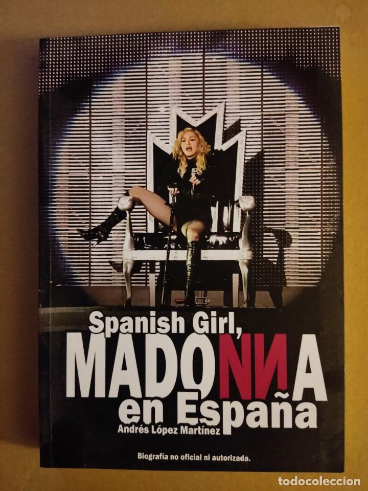 Catalogues de Musique: SPANISG GIRL , MADONNA EN ESPA&Ntilde;A - ANDRES LOPEZ MARTINEZ - BIOGRAFIA NO OFICIAL NI AUTORIZADA