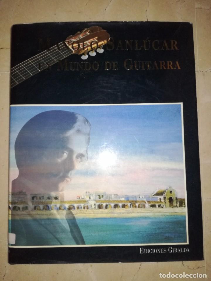 Cat&aacute;logos de M&uacute;sica: MANOLO SANLUCAR-UN MUNDO DE GUITARRA-EDICIONES GIRALDA-156 PAGS-tapa dura