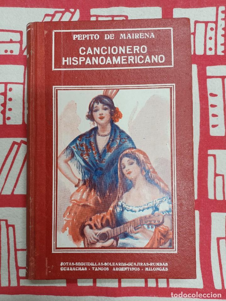 Catalogues de Musique: DE MAIRENA, PEPITO. CANCIONERO HISPANOAMERICANO