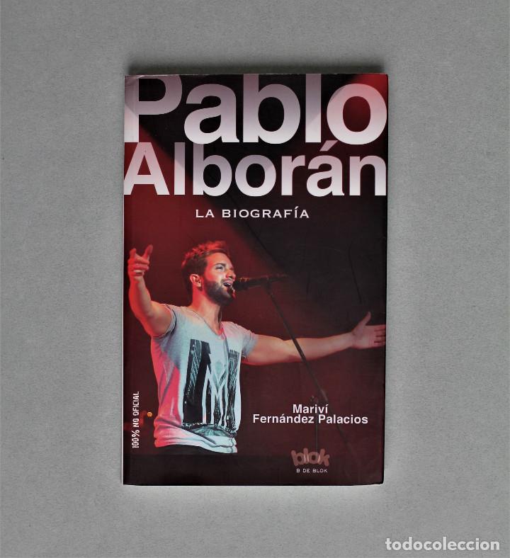 Catalogues de Musique: PABLO ALBOR&Aacute;N//LA BIOGRAFIA 100%NO OFICIAL//FERN&Aacute;NDEZ PALACIOS,MARIV&Iacute;//B.S.A. EDIC.//BARCELONA,2014