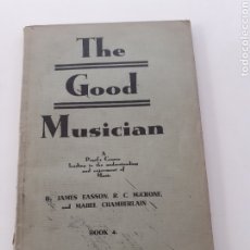 Catálogos de Música: THE GOOD MUSICIAN, A PUPIL'S COURSE LEADING TO THE UNDERSTANDING AND ENJOYMENT OF MUSIC, INGLÉS 1933. Lote 320754698