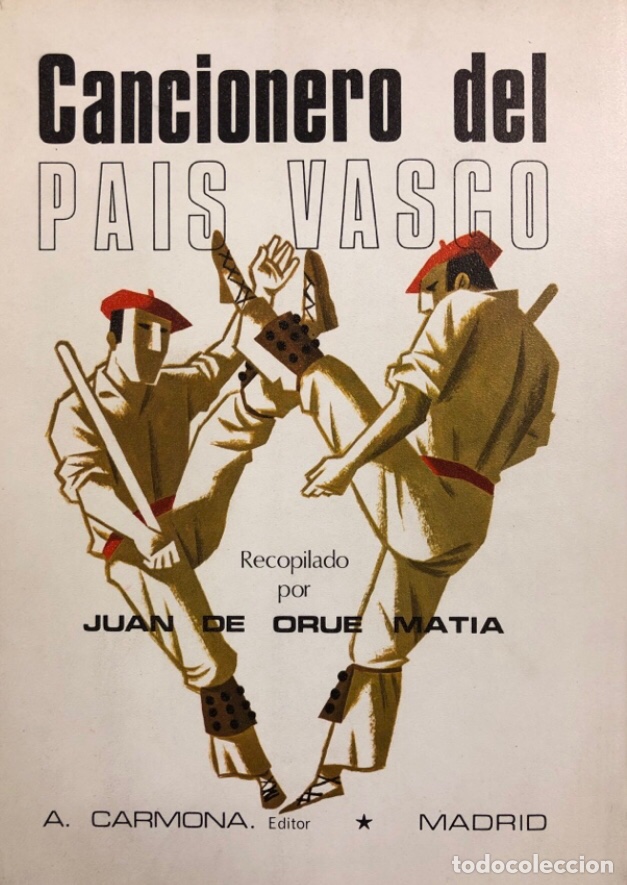 Catalogues de Musique: CANCIONERO DEL PA&Iacute;S VASCO RECOPILADO POR JUAN DE ORUE MATIA. A. CARMONA EDITOR 1971.