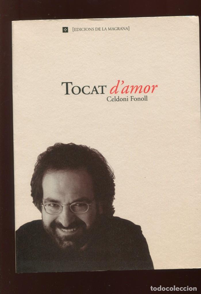 Catalogues de Musique: Celdoni Fonoll. Tocat d'amor. la magrana 1997. poesia amb partitures. com nou