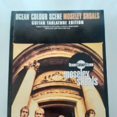 Catálogos de Música: MOSELEY SHOALS, GUITAR TABLATURE COALITION, OCEAN COLOR SCENE, INGLÉS 1997. Lote 331008793
