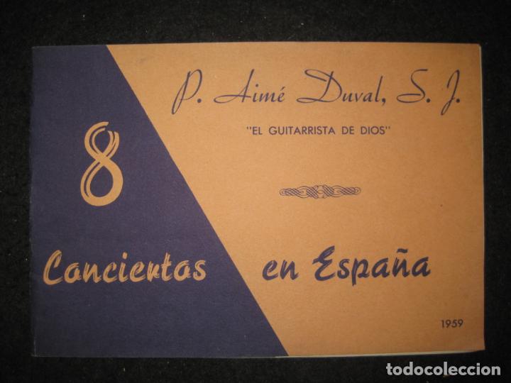 Catalogues de Musique: P. AIM&Eacute; DUVAL-EL GUITARRISTA DE DIOS-8 CONCIERTOS EN ESPA&Ntilde;A-A&Ntilde;O 1959-VER FOTOS-(K-6355)