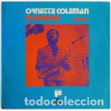 Cat&aacute;logos de M&uacute;sica: ORNETTE COLEMAN IN EUROPE VOLUMEN I - LP VINILO-A ESTRENAR