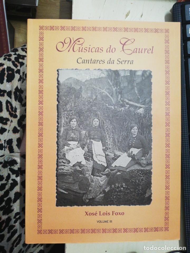 Cat&aacute;logos de M&uacute;sica: M&Uacute;SICAS DO CAUREL. CANTARES DA SERRA. XOS&Eacute; LOIS FOXO. VOL.III - INCLUYE 4 CD + 1 DVD. 2009. 1&ordf; ED.