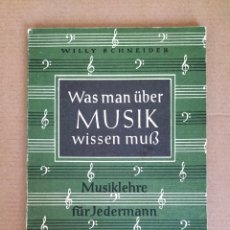 Catálogos de Música: WAS MAN ÜBER MUSIK WISSEN MUB. MUSIKLEHRE FÜR JEDERMANN. WILLY SCHNEIDER EDITION SCHOTT LIBRO BUCHEN