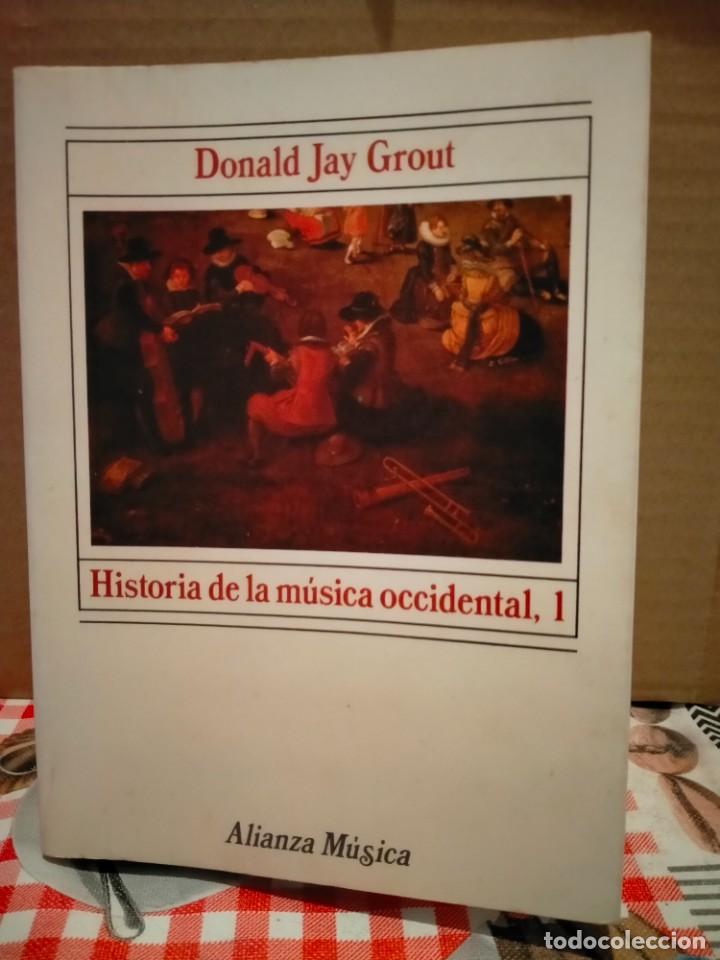 Catalogues de Musique: DONALD J. GROUT. HISTORIA DE LA M&Uacute;SICA OCCIDENTAL I .ALIANZA