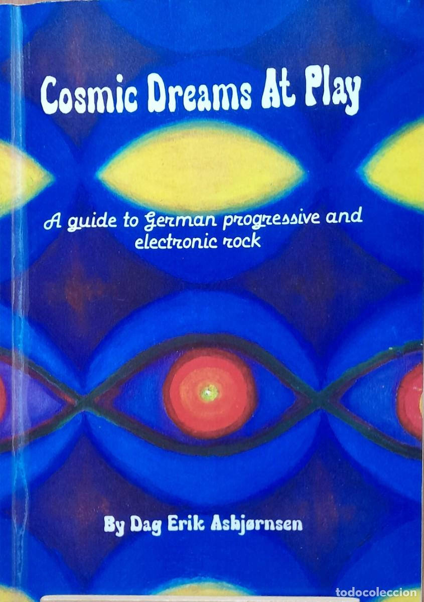 Cat&aacute;logos de M&uacute;sica: COSMIC DREAMS AT PLAY, A GUIDE TO GERMAN PROGRESSIVE AND ELECTRONIC ROCK / Dag Erik Asbjornsen