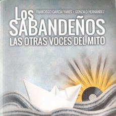 Catálogos de Música: LOS SABANDEÑOS:LAS OTRAS VOCES DEL MITO.LA HISTORIA NUNCA CONTADA.2013.. Lote 381470244
