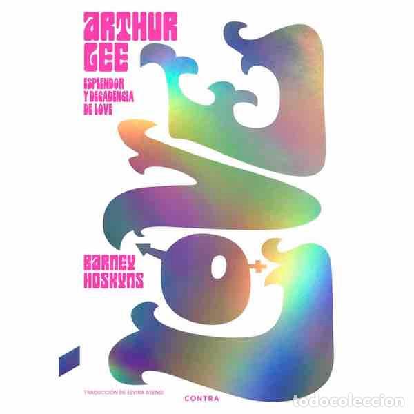 Cat&aacute;logos de M&uacute;sica: Arthur Lee: Esplendor y decadencia de Love (Barney Hoskyns)