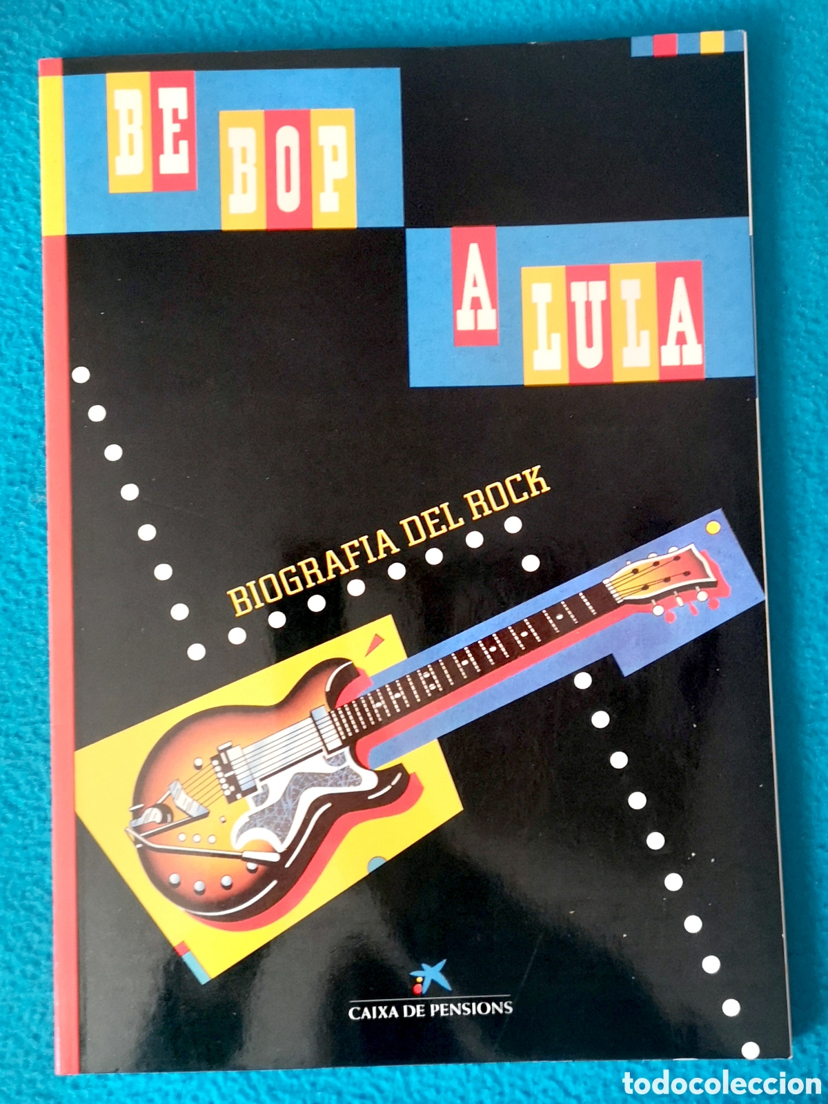 Cat&aacute;logos de M&uacute;sica: BIOGRAFIA DEL ROCK - BE BOP A LULA - 1985 - LIBRO