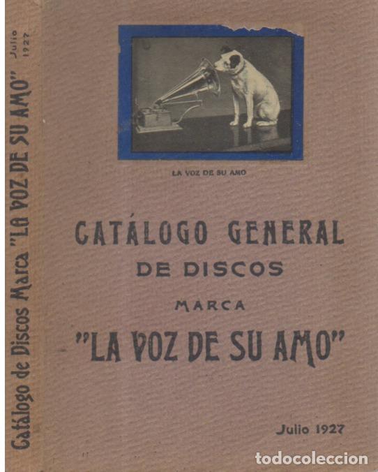 Catalogues de Musique: LA VOZ DE SU AMO , CATALOGO GENERAL DE DISCOS 1927 , COMPA&Ntilde;IA DEL GRAMOFONO