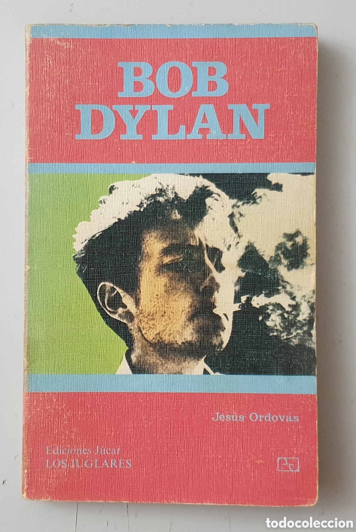 Cat&aacute;logos de m&uacute;sica: LIBRO BOB DYLAN (Espa&ntilde;a - Ediciones Jucar - 1979) 4&deg; Edicion - Foto 1