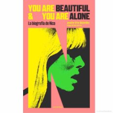 Catálogos de Música: YOU ARE BEAUTIFUL AND YOU ARE ALONE: LA BIOGRAFÍA DE NICO (JENNIFER BICKERDIKE). Lote 402773254
