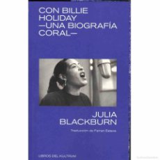 Catálogos de Música: CON BILLIE HOLIDAY -UNA BIOGRAFÍA CORAL- (JULIA BLACKBURN). Lote 402807279