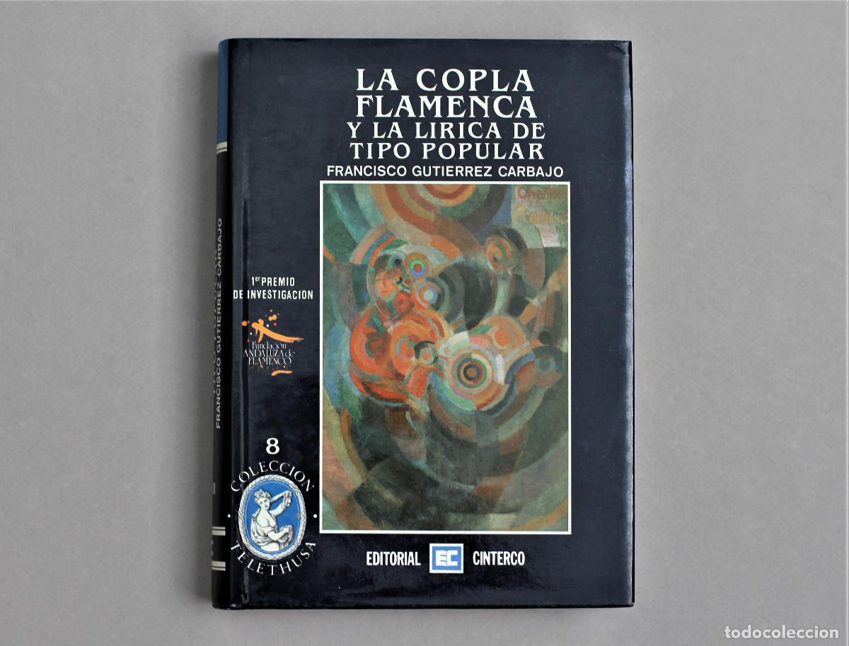 Catalogues de Musique: LA COPLA FLAMENCA Y LA LIRICA TIPO POPULAR//FRANCISCO GUTIERREZ//EDIT.CINTERCO//TOMO1//MADRID,1990