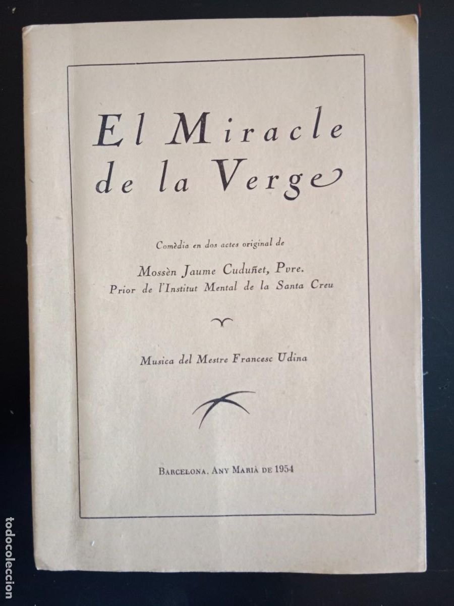 Catalogues de Musique: COMEDIA EL MIRACLE DE LA VERGE - MOSSEN JAUME CUDU&Ntilde;ET - MUSICA FRANCESC UDINA - BARCELONA 1954