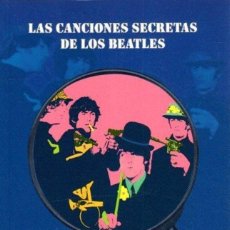 Catálogos de Música: LAS CANCIONES SECRETAS DE LOS BEATLES - ALEJANDRO IRANZO, ANTONIO VIZCARRA - MUY BUEN ESTADO