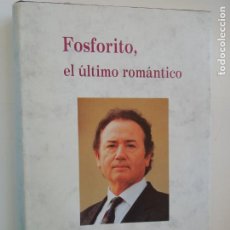 Catálogos de Música: FOSFORITO, EL ÚLTIMO ROMÁNTICO - FRANCISCO HIDALGO GÓMEZ - GRUPO AQUÍ EDITORES.