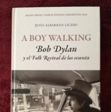 Catálogos de Música: BOB DYLAN Y EL FOLK REVIVAL DE LOS SESENTA A BOY WALKING - JESUS ALBARRAN