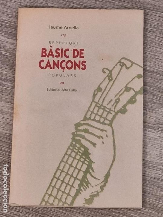 Cat&aacute;logos de M&uacute;sica: JAUME ARNELLA - REPERTORI BASIC DE CAN&Ccedil;ONS POPULARS - ED.ALTA FULLA 1995