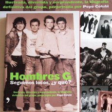 Catálogos de Música: HOMBRES G SEGUIMOS LOCOS ¿ Y QUÉ ? - LIBRO PEPE COLUBI GRUPO ESPAÑOL MÚSICA POP ESPAÑA FOTOS SUMMERS