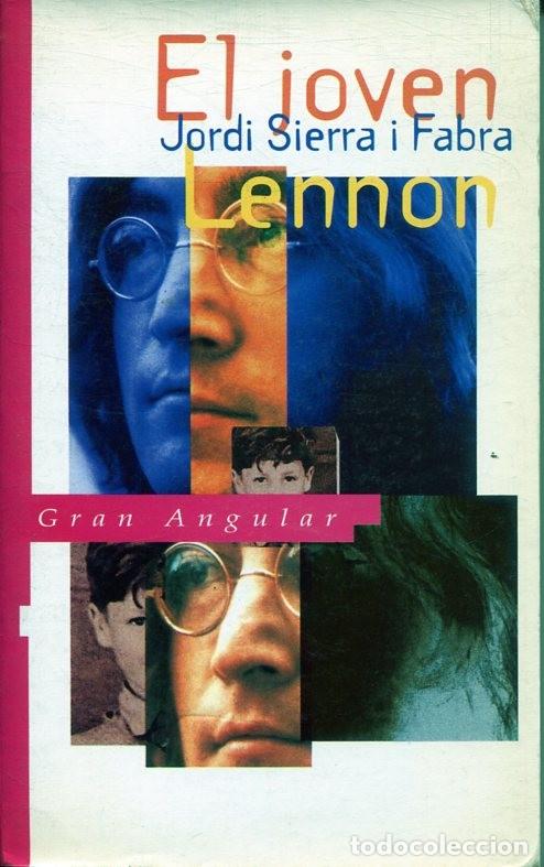 Cataloghi di Musica: EL JOVEN LENNON (JORDI SIERRA I FABRA - 1&ordf; EDICI&Oacute;N 1995 - 174 P&Aacute;GINAS