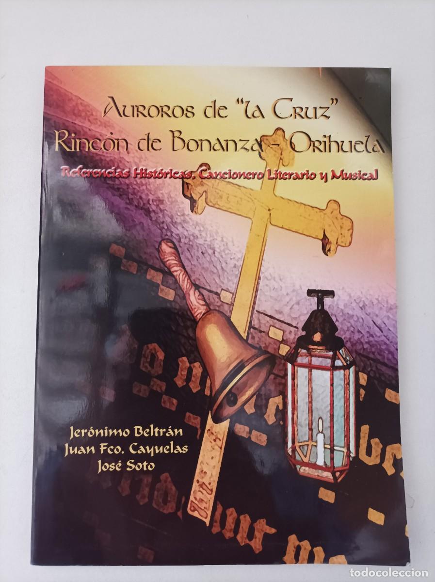 Cat&aacute;logos de M&uacute;sica: Auroros de &ldquo;La Cruz&rdquo; Rinc&oacute;n de Bonanza-Orihuela. Referencias Hist&oacute;ricas. Jeronimo Beltran. Orihuela.