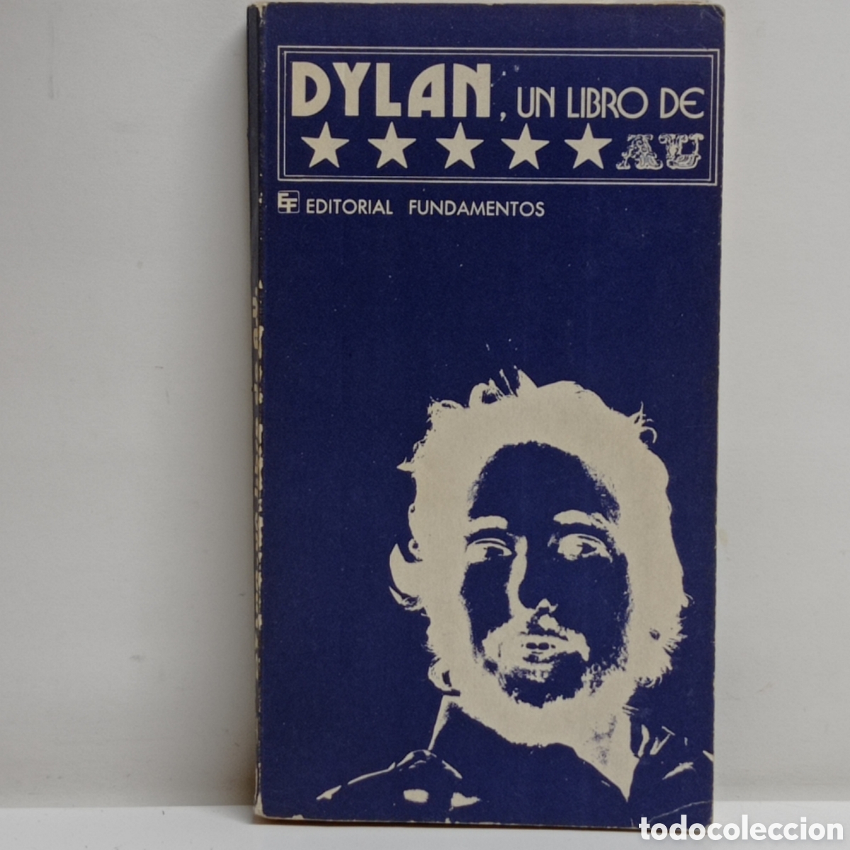 Cataloghi di Musica: DYLAN. UN LIBRO DE AU (FUNDAMENTOS 1974) -CURIOSO-