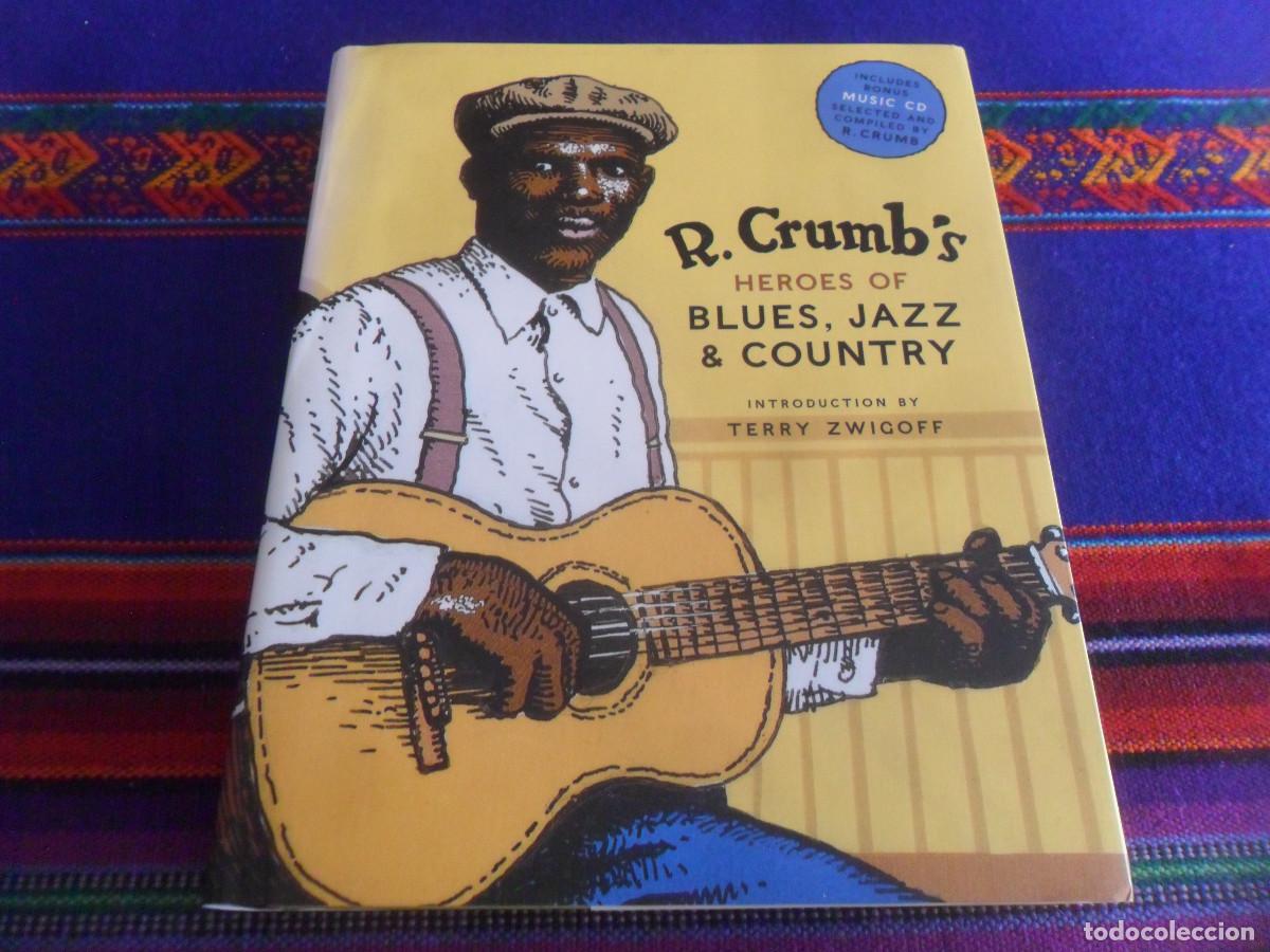 Cat&aacute;logos de M&uacute;sica: R. CRUMB'S HEROES OF BLUES, JAZZ & COUNTRY CON CD. ABRAMS COMICARTS 2006. MUY BUEN ESTADO.