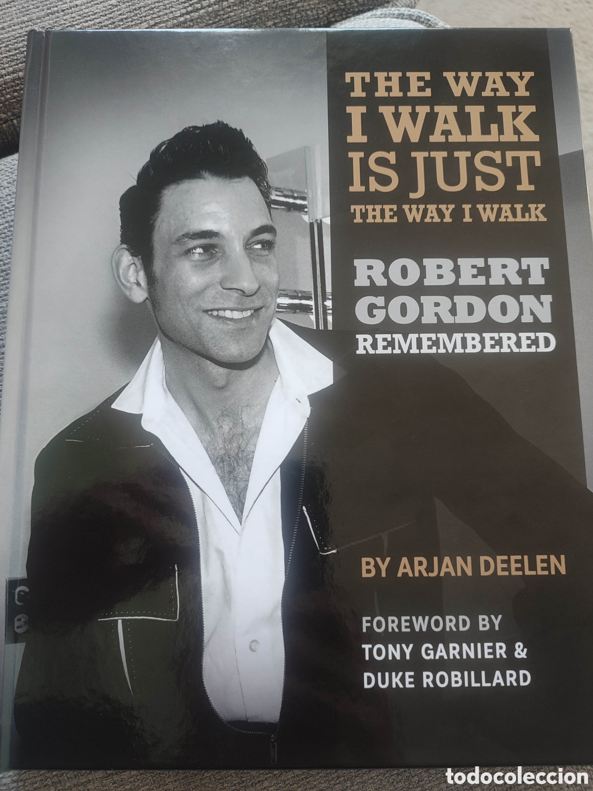 Cat&aacute;logos de M&uacute;sica: Libro &rdquo;Robert Gordon - The way I walk is just the way I walk&rdquo;. Rockabilly. Nuevo