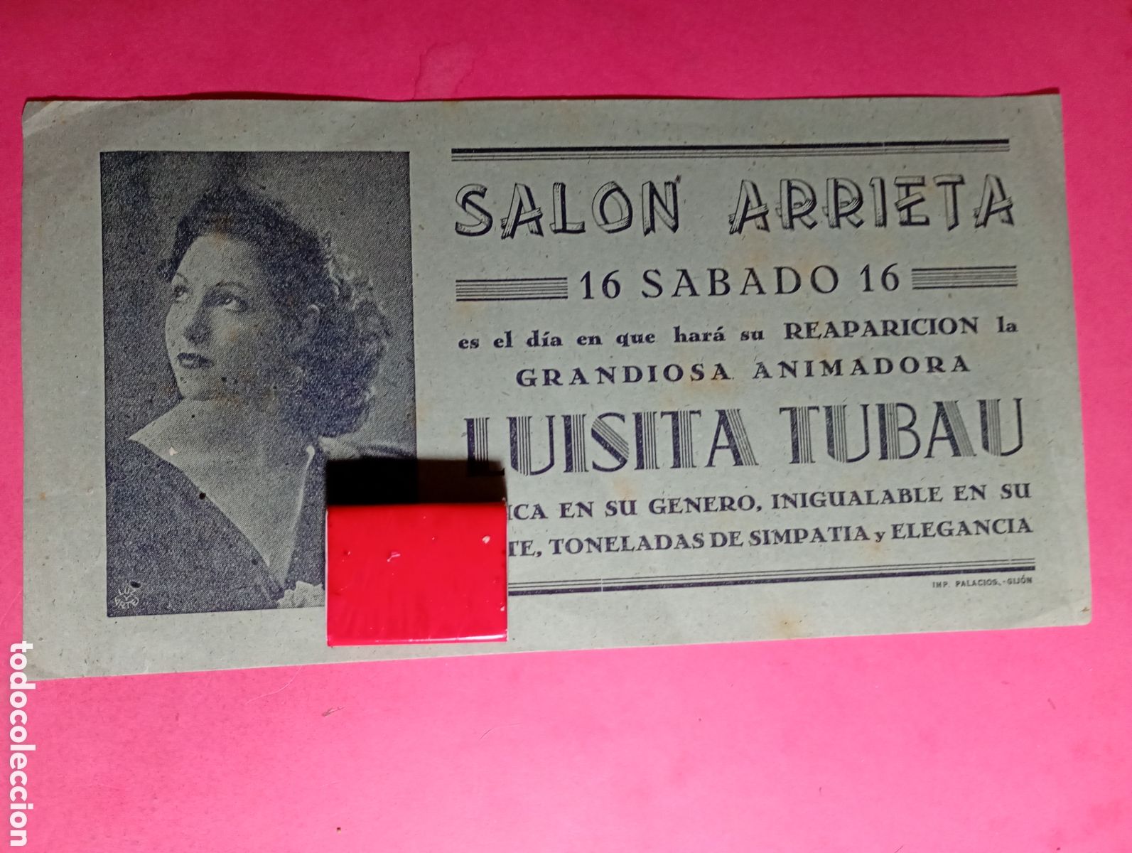 Cat&aacute;logos de M&uacute;sica: GIJ&Oacute;N SAL&Oacute;N ARRIETA 1912/18 CIRCA D&Iacute;A 16 S&Aacute;BADO REAPARICI&Oacute;N DE LA GRANDIOSA ANIMADORA LUISITA TUBAU