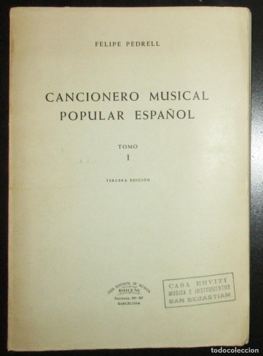 Cat&aacute;logos de M&uacute;sica: CANCIONERO MUSICAL POPULAR ESPA&Ntilde;OL. TOMO I. FELIPE PEDRELL. CASA EDITORIAL DE M&Uacute;SICA BOILEAU, 1958.