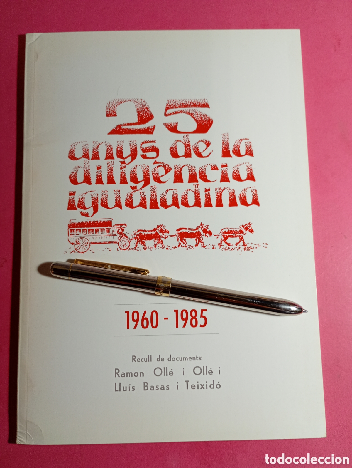 Cat&aacute;logos de M&uacute;sica: IGUALADA 1960 1985 ''25 ANYS DE LA DILIGENCIA IGUALADINA / R. OLL&Eacute; OLL&Eacute; I LL. BASAS I TEIXID&Oacute;