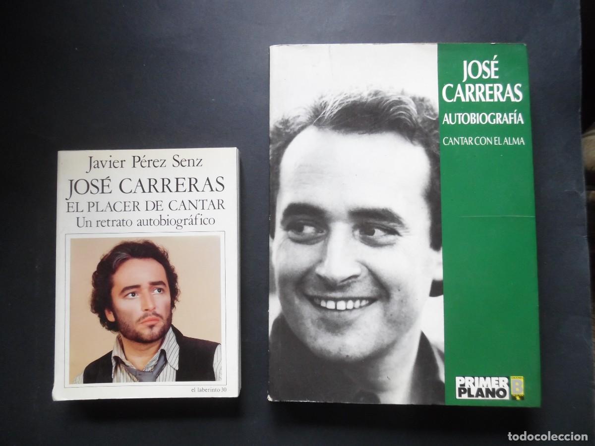 Cat&aacute;logos de M&uacute;sica: Jos&eacute; Carreras 2 libros: El placer de cantar. Retrato autobiogr&aacute;fico + Cantar con alma, Javier Senz