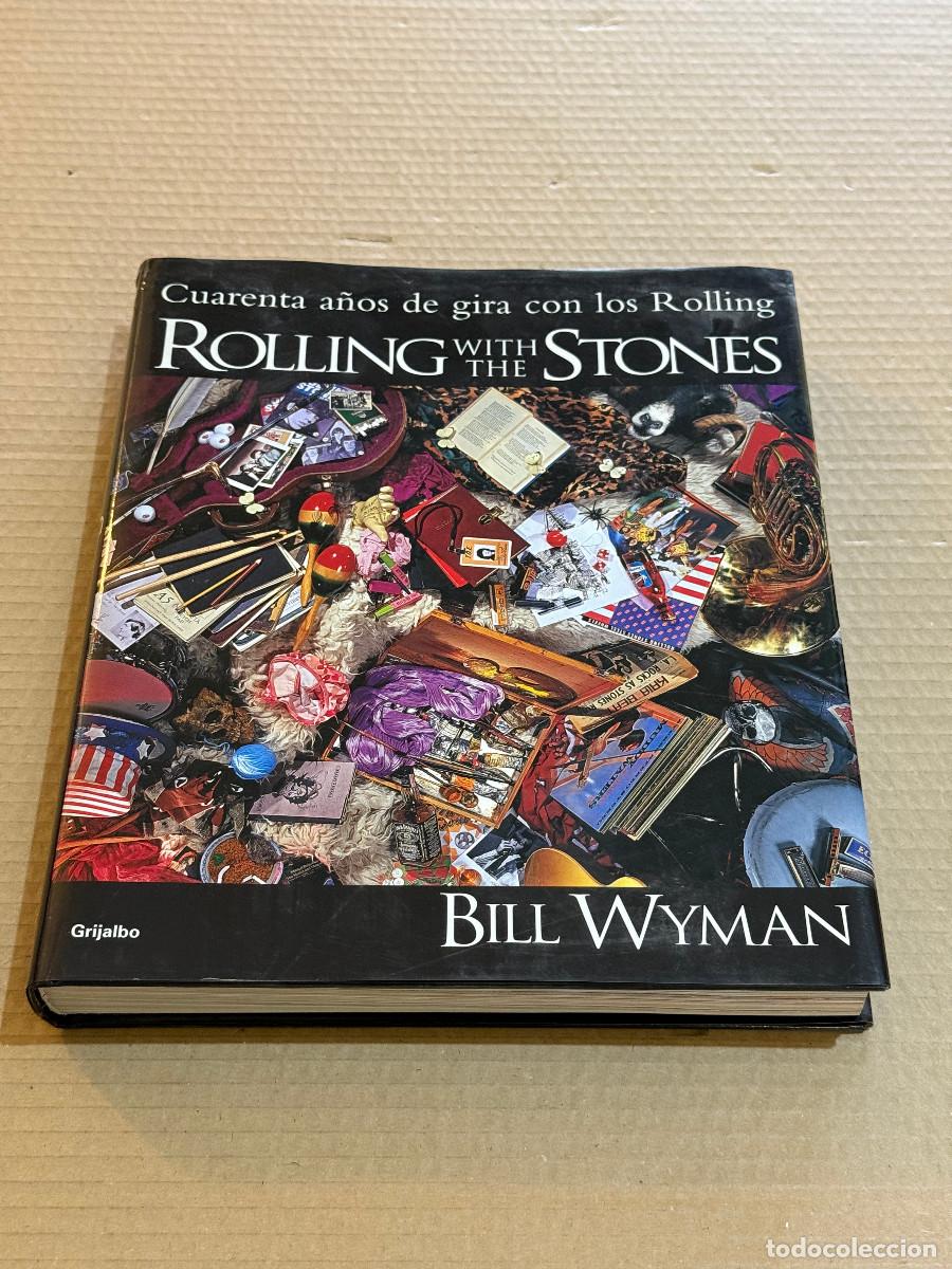 Cat&aacute;logos de M&uacute;sica: BILL WYMAN / CUARENTA AÑOS DE GIRA CON LOS ROLLING / ROLLING WITH THE STONES / 1&ordf; EDICION ESPAÑOLA