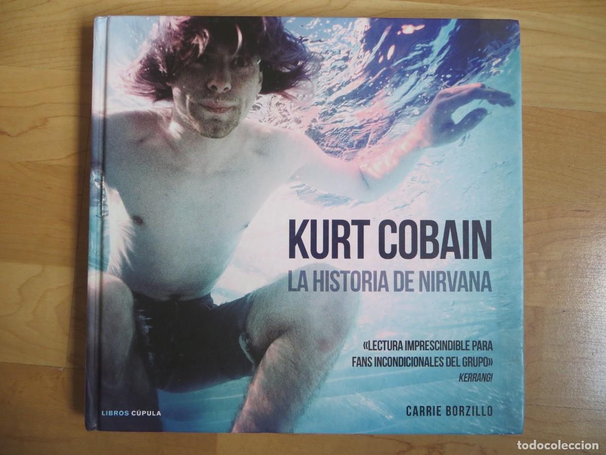 Cat&aacute;logos de M&uacute;sica: KURT COBAIN: LA HISTORIA DE NIRVANA ( LIBRO DESCATALOGADO) !!!!!