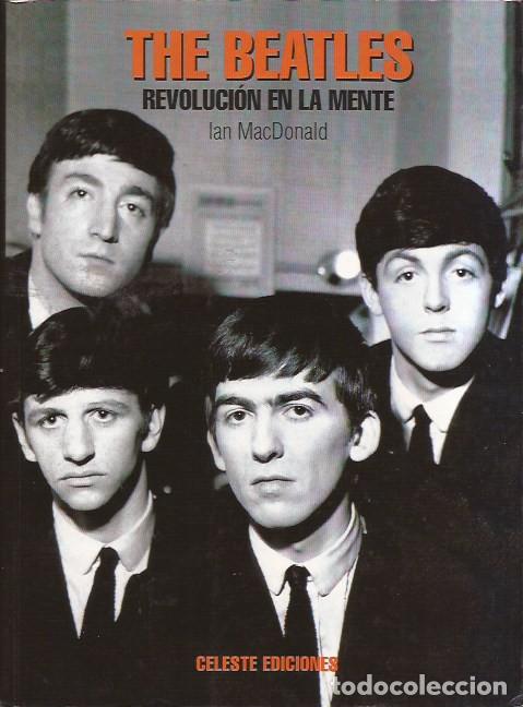 Cat&aacute;logos de M&uacute;sica: LIBRO THE BEATLES REVOLUCI&Oacute;N EN LA MENTE IAN MACDONALD CELESTE EDICIONES