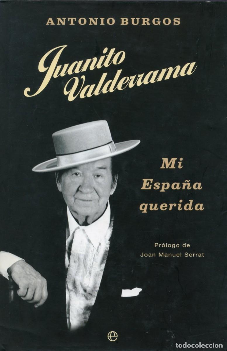 Cat&aacute;logos de M&uacute;sica: JUANITO VALDERRAMA. Mi Espa&ntilde;a Querida. Antonio Burgos.