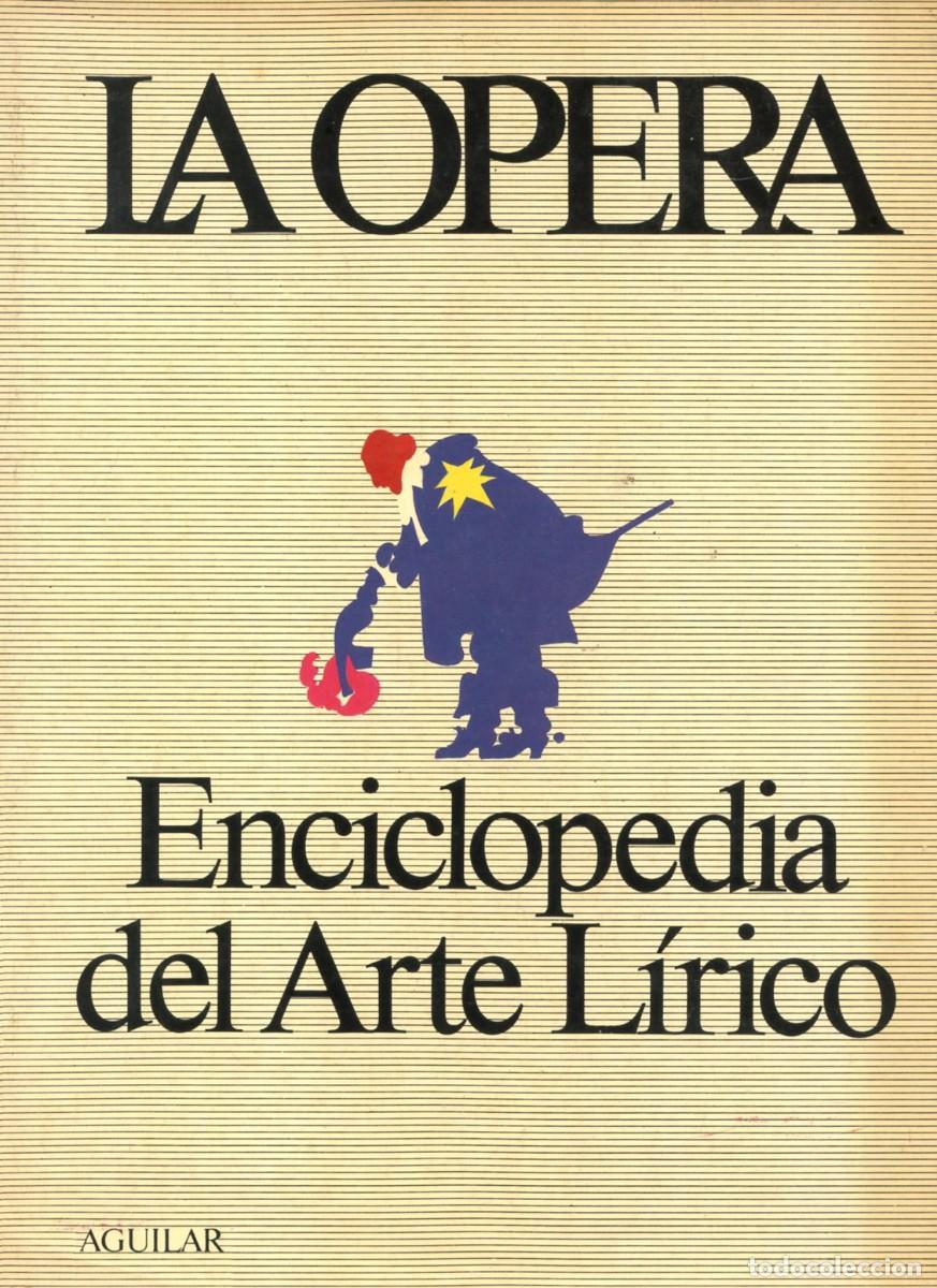 Cat&aacute;logos de M&uacute;sica: LA &Oacute;PERA. ENCICLOPEDIA DEL ARTE L&Iacute;RICO. Gran formato.