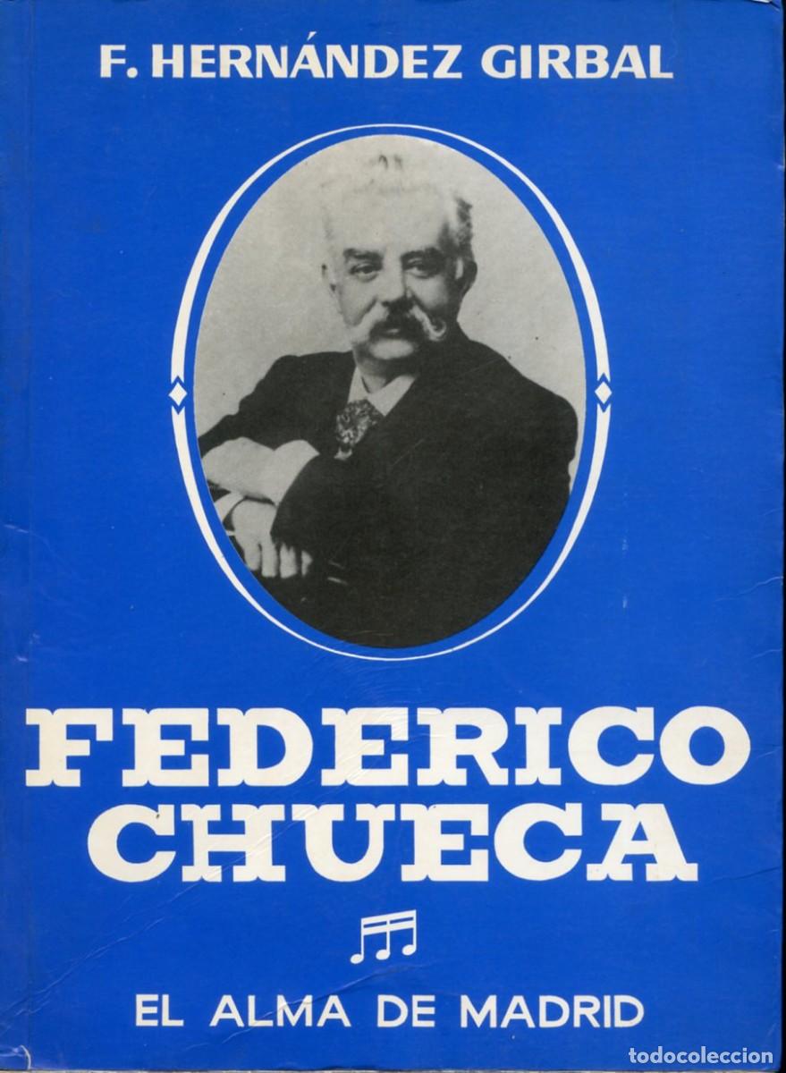 Cat&aacute;logos de M&uacute;sica: FEDERICO CHUECA. El alma de Madrid. F. Hern&aacute;ndez Girbal.