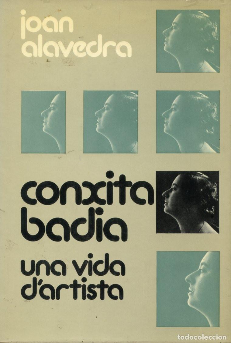 Cat&aacute;logos de M&uacute;sica: CONCHITA BADIA. UNA VIDA D'ARTISTA. Joan Alavedra.