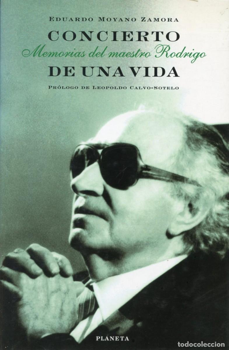 Cat&aacute;logos de M&uacute;sica: MEMORIAS DEL MAESTRO RODRIGO. CONCIERTO DE UNA VIDA. Eduardo Moyano Zamora.